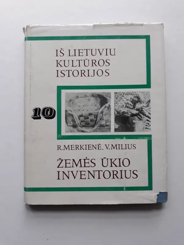 Žemės ūkio inventorius (10 tomas) - R. Merkienė, knyga