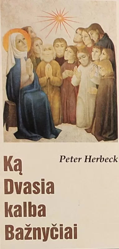 Ką Dvasia kalba Bažnyčiai - Peter Herbeck, knyga