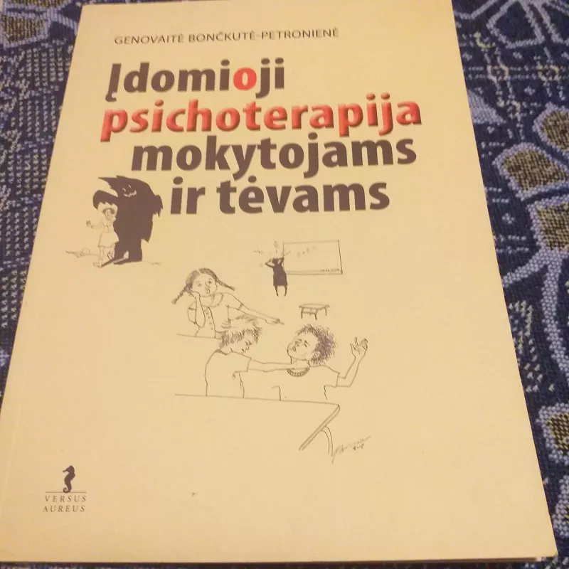 Įdomioji psichoterapija mokytojams ir tėvams - Genovaitė Bončkutė-Petronienė, knyga