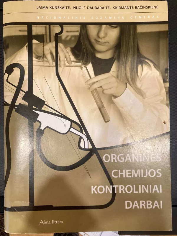 Organinės chemijos kontroliniai darbai - Kunskaitė Laima, Daubaraitė  Nijolė, Bačinskienė  Skirmantė, knyga