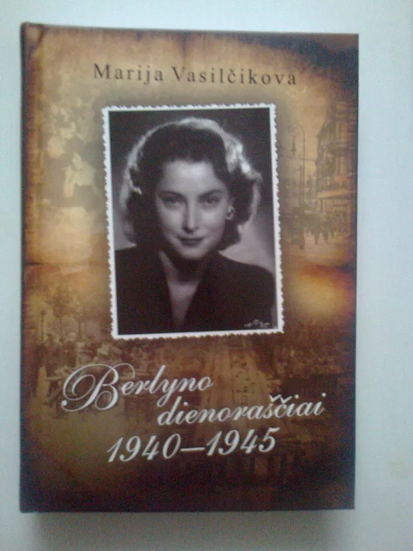 Berlyno dienoraščiai 1940-1945 - Marija Vasilčikova, knyga