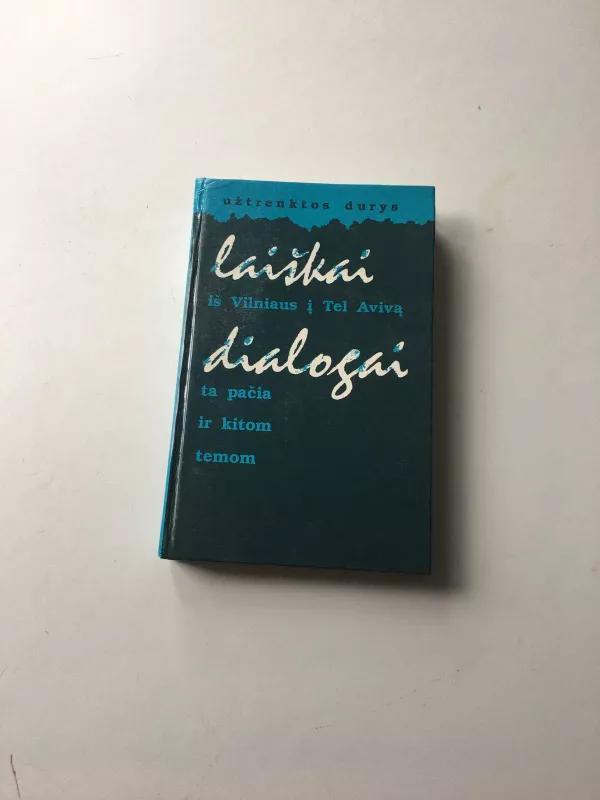 Užtrenktos durys. Laiškai iš Vilniaus į Tel Aviva. Dialogai ta pačia ir kitom temom - J. Josadė, knyga