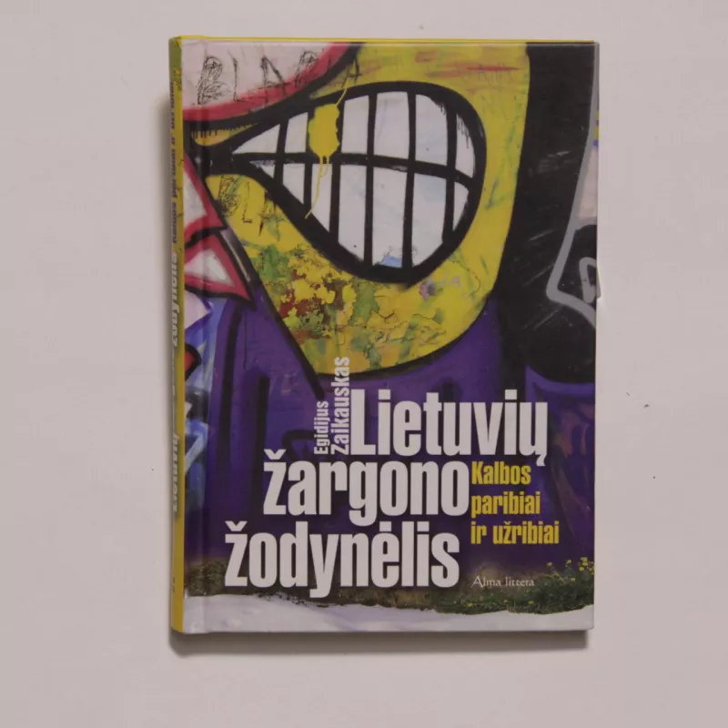 Kalbos paribiai ir užribiai. Lietuvių žargono žodynėlis - Egidijus Zaikauskas, knyga