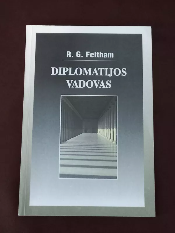 Diplomatijos vadovas - R.G. Feltham, knyga