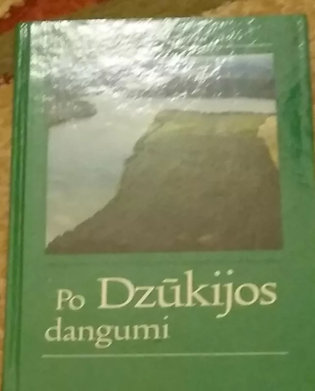 Po Dzūkijos dangumi. Lazdijų kraštas ir žmonės - Antanas Pupienis, knyga