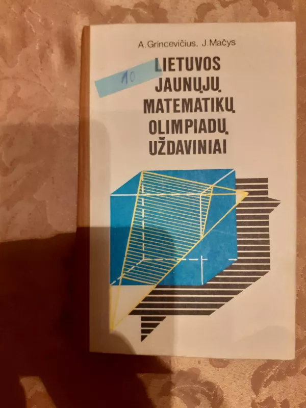 1990 m. Lietuvos jaunųjų matematikų olimpiados uždaviniai - Arūnas Grincevičius, Juozas  Mačys, knyga