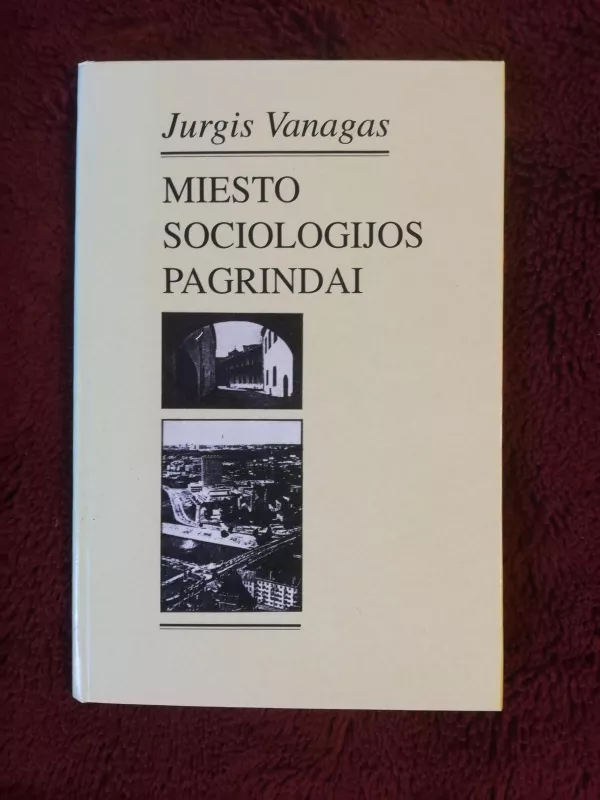 Miesto sociologijos pagrindai - Jurgis Vanagas, knyga