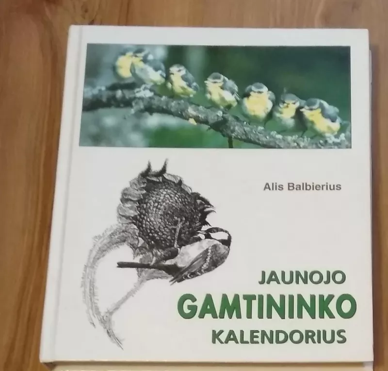 Jaunojo gamtininko kalendorius - Alis Balbierius, knyga