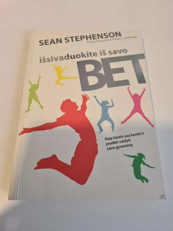 Išsivaduokite iš savo bet - Sean Stephenson, knyga