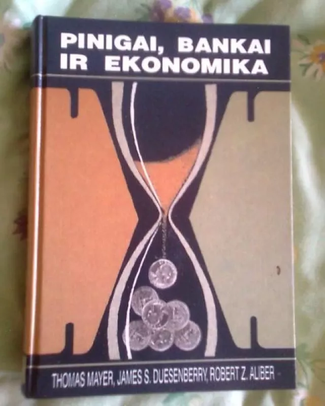 Pinigai, bankai ir ekonomika - T. Mayer, knyga