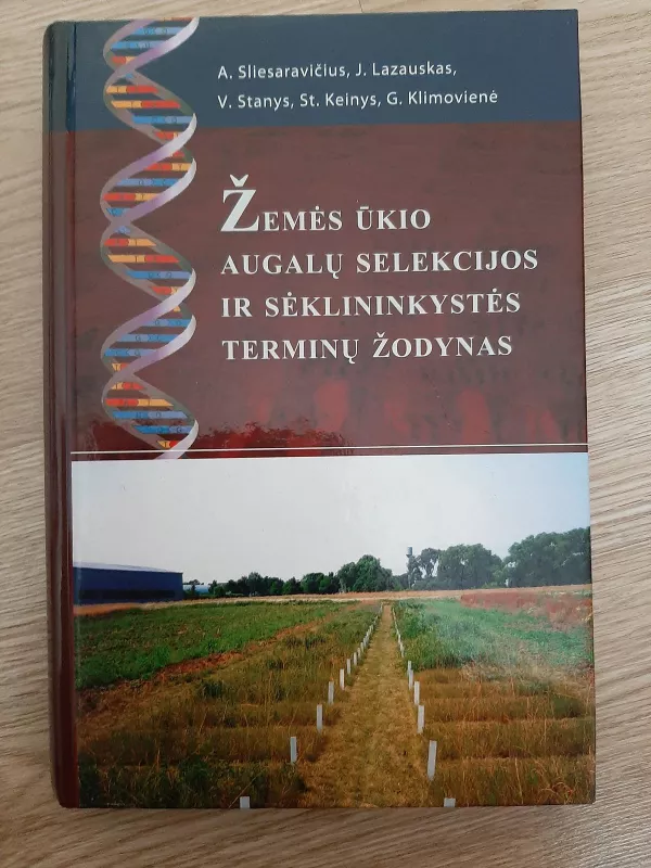 Žemės ūkio augalų selekcijos ir sėklininkystės terminų žodynas - Autorių Kolektyvas, knyga