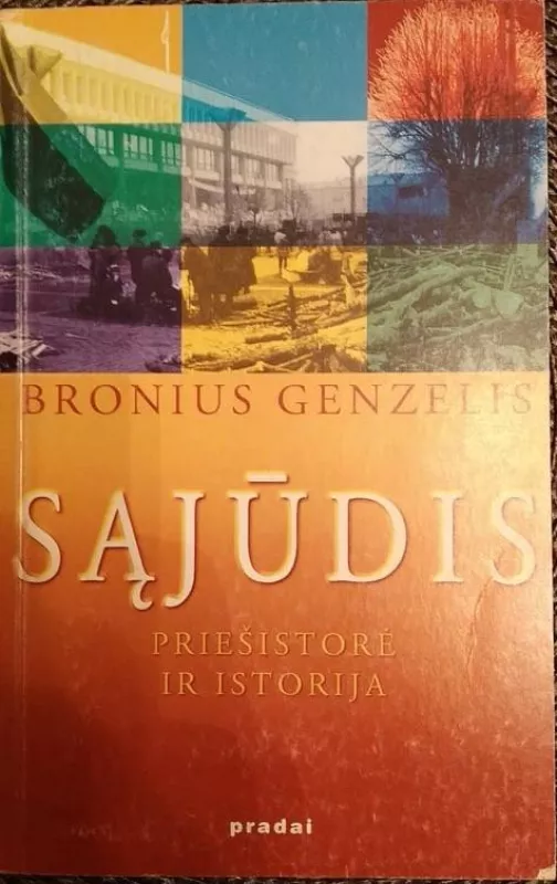 Sąjūdis: priešistorė ir istorija - B. Genzelis, knyga