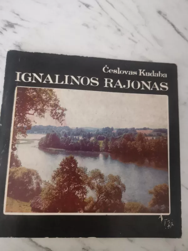 Ignalinos rajonas - Česlovas Kudaba, knyga