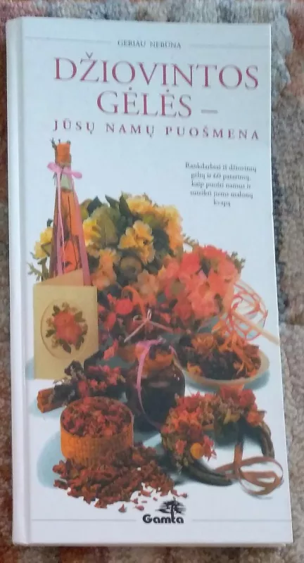 Džiovintos gėlės-jūsų namų puošmena - Joana Sheen, knyga
