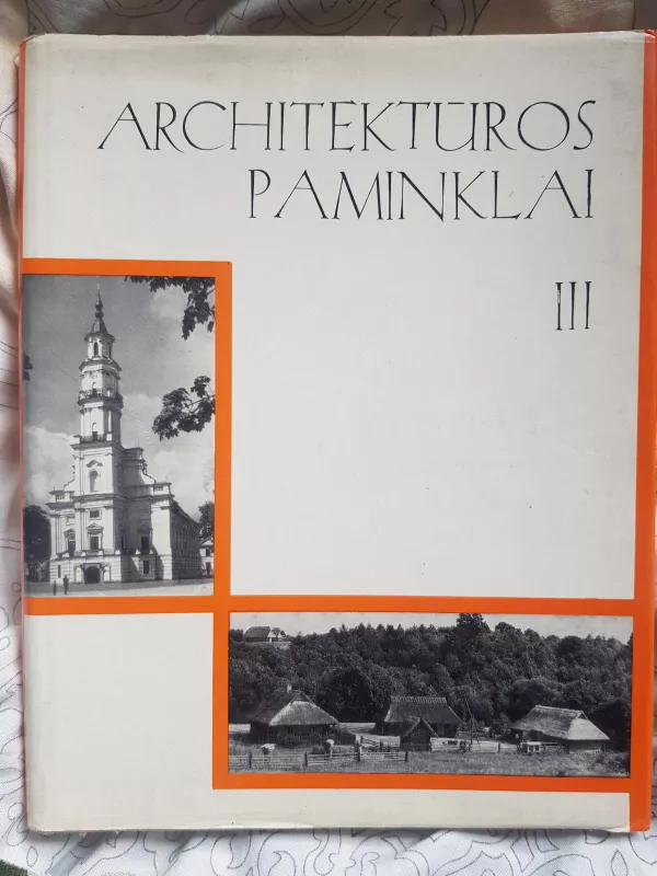 Architektūros paminklai (3 tomas) - Autorių Kolektyvas, knyga
