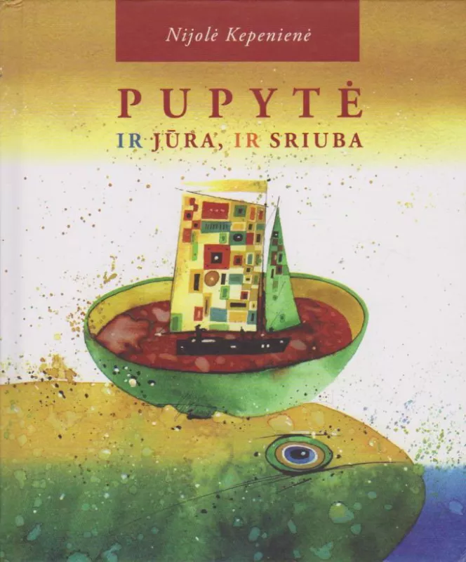 Pupytė ir jūra, ir sriuba - Nijolė Kepenienė, knyga