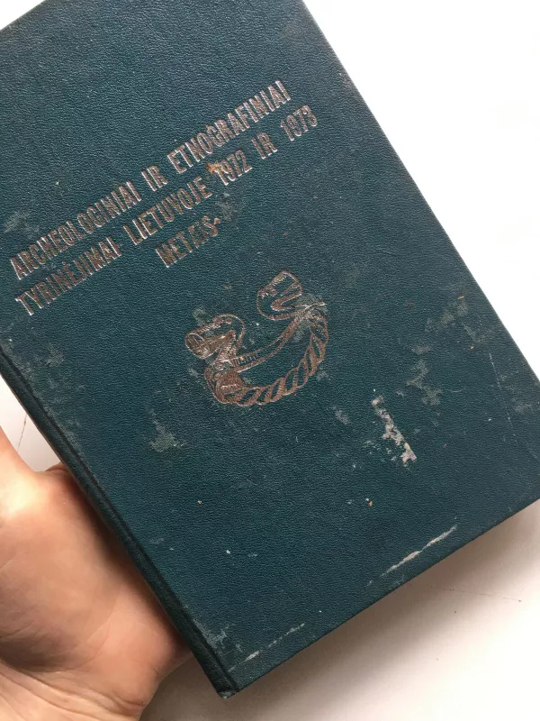 Archeologiniai ir etnografiniai tyrinėjimai Lietuvoje 1972 ir 1973 metais - Autorių Kolektyvas, knyga
