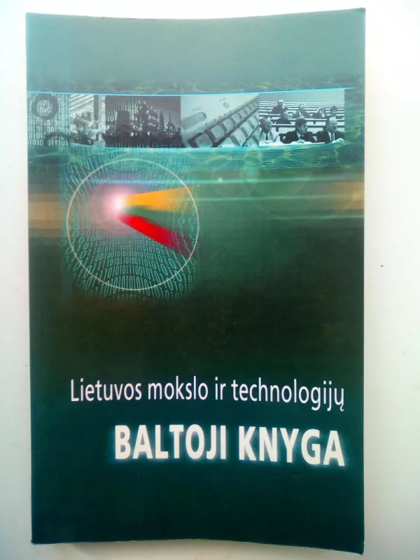 Lietuvos mokslo ir technologijų BALTOJI KNYGA - Autorių Kolektyvas, knyga
