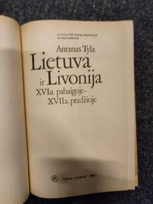 Lietuva ir Livonija XVI a. pab.-XVII a. vid. - Antanas Tyla, knyga
