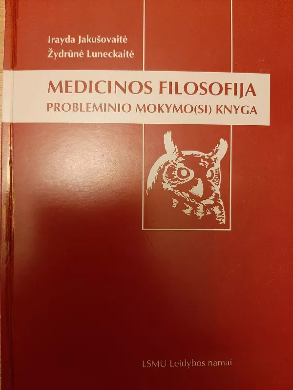 Medicinos filosofija probleminio mokymo(si) knyga - Irayda Jakušovaitė, knyga