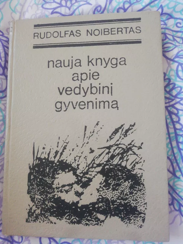 Nauja knyga apie vedybinį gyvenimą - Rudolfas Noibertas, knyga