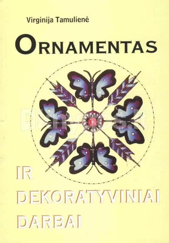Ornamentas ir dekoratyviniai darbai - Virginija Tamulienė, knyga