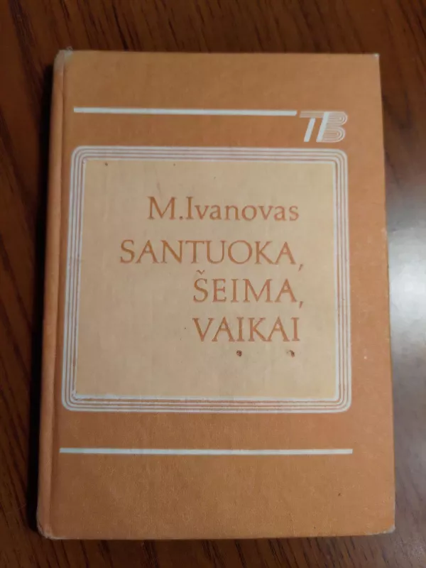 SANTUOKA,ŠEIMA,VAIKAI - M. Ivanovas, knyga