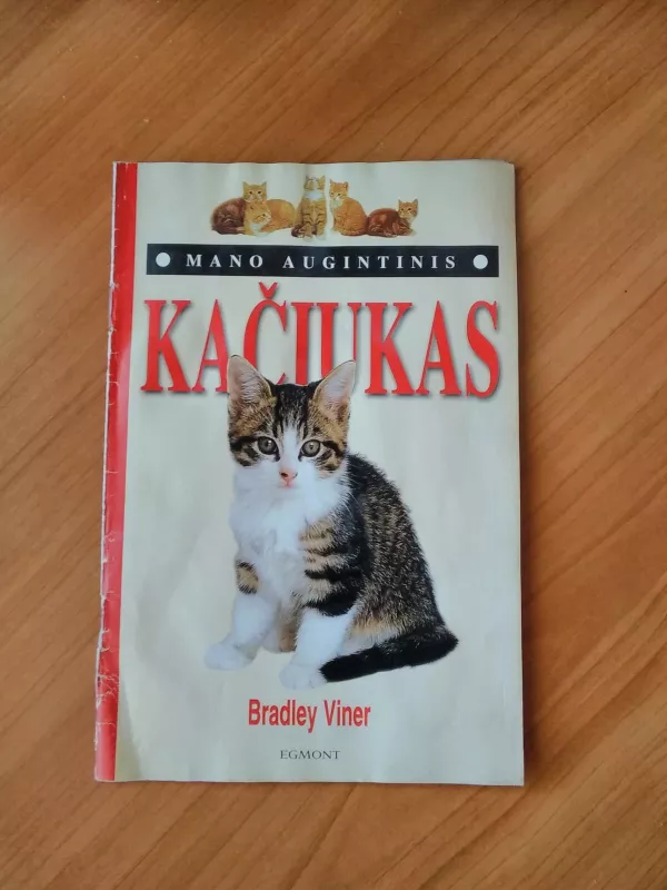Mano augintinis: kačiukas - Bradley Viner, knyga