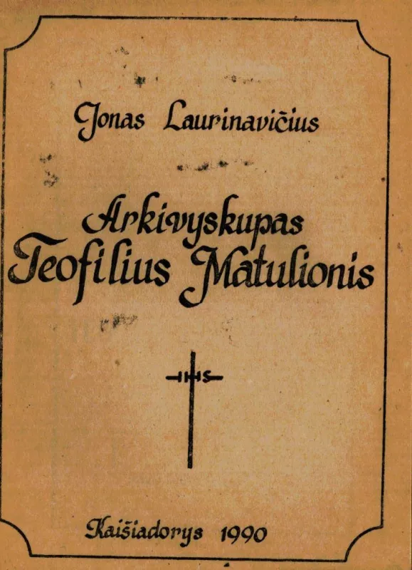 Arkivyskupas Teofilius Matulionis - Jonas Laurinavičius, knyga