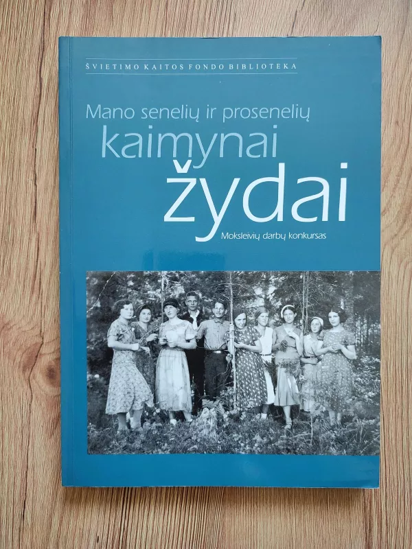 Mano senelių ir prosenelių kaimynai žydai - Autorių Kolektyvas, knyga