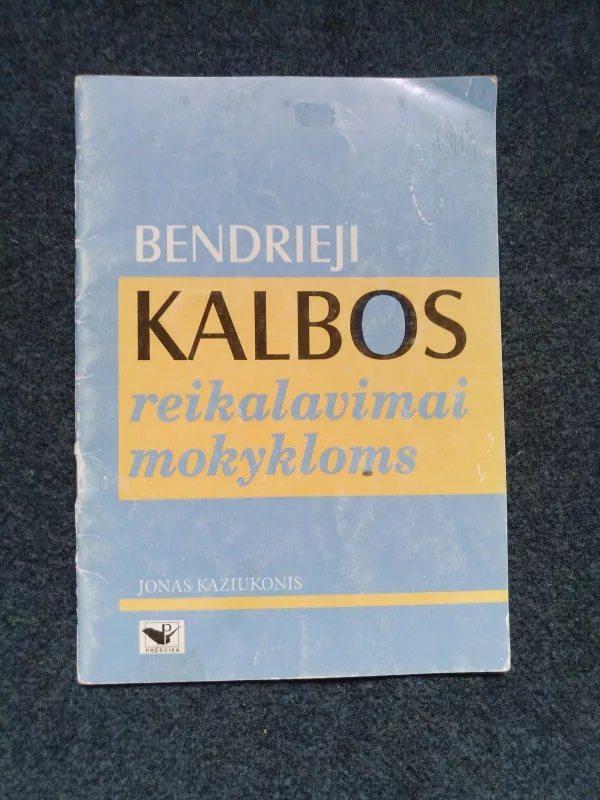 Bendrieji kalbos reikalavimai mokykloms - Jonas Kaziukonis, knyga