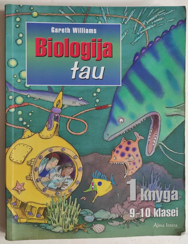 Biologija tau 9-10 klasei. 1-oji knyga - Gareth Williams, knyga