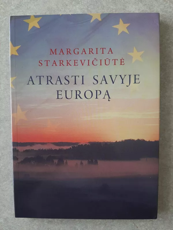 Atrasti savyje Europą - Margarita Starkevičiūtė, knyga