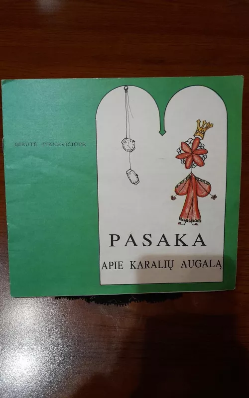 B.Tiknevičiūtė Pasaka apie karalių augalą,1994 m - Birutė Tiknevičiūtė, knyga