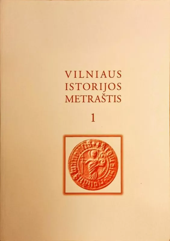 Vilniaus istorijos metraštis (1 tomas) - Autorių Kolektyvas, knyga