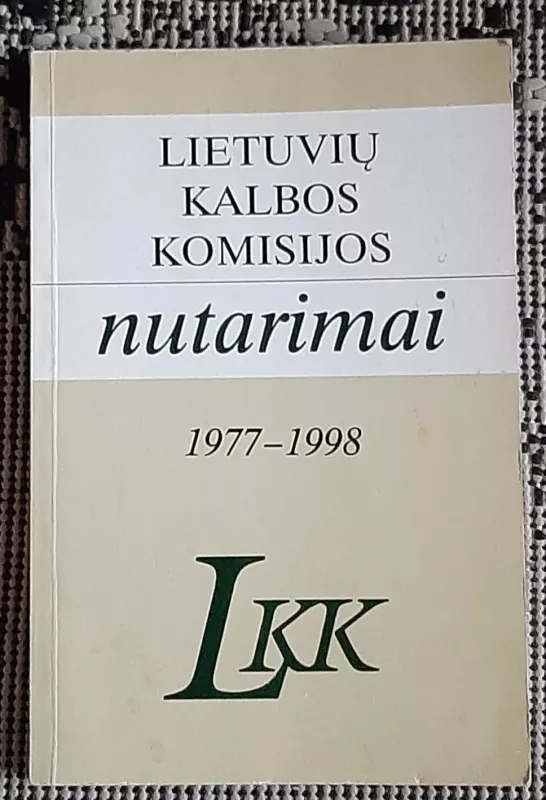 Lietuvių kalbos komisijos nutarimai 1977-1998 - Regina Dobelienė, knyga