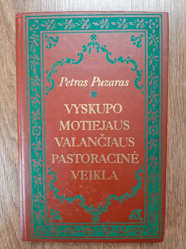 Vyskupo Motiejaus Valančiaus pastoracinė veikla - Petras Puzaras, knyga