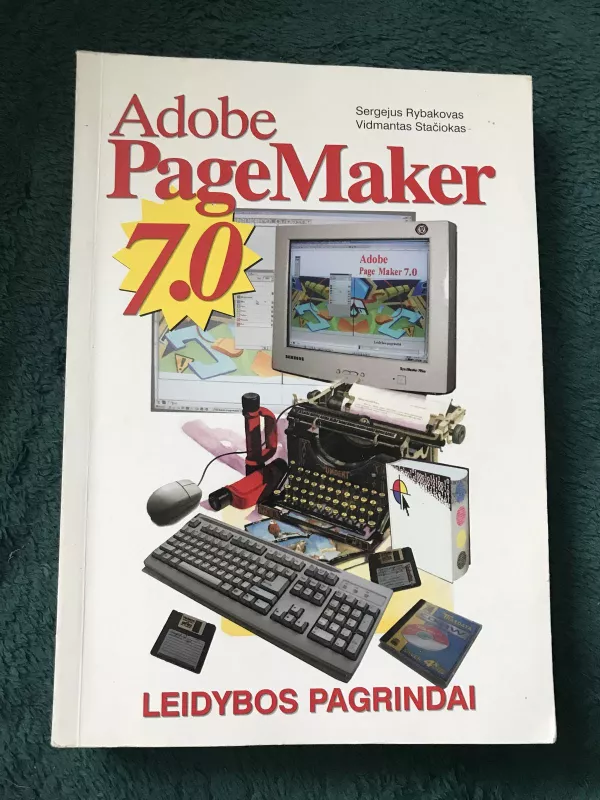 Adobe PageMaker 7.0: leidybos pagrindai - Sergejus Rybakovas, knyga