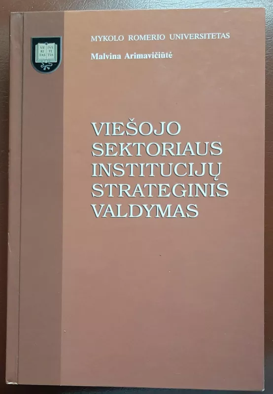 Viešojo sektoriaus institucijų strateginis valdymas - Malvina Arimavičiūtė, knyga