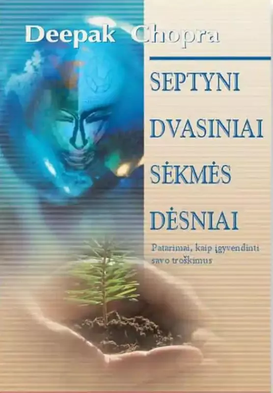 Septyni dvasinės sėkmės dėsniai - Deepak Chopra, knyga