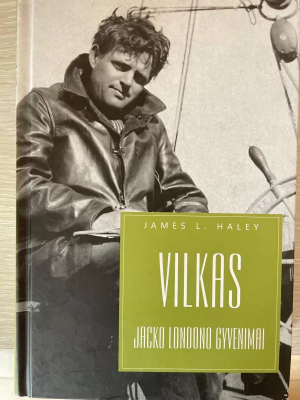 Vilkas.Jacko Londono gyvenimai - James Haley, knyga