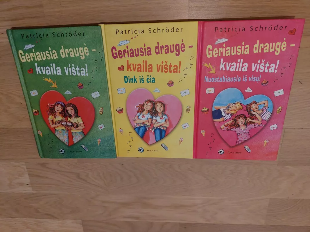 Geriausia draugė - kvaila višta! Nuostabiausia iš visų! - Patricia Schroder, knyga