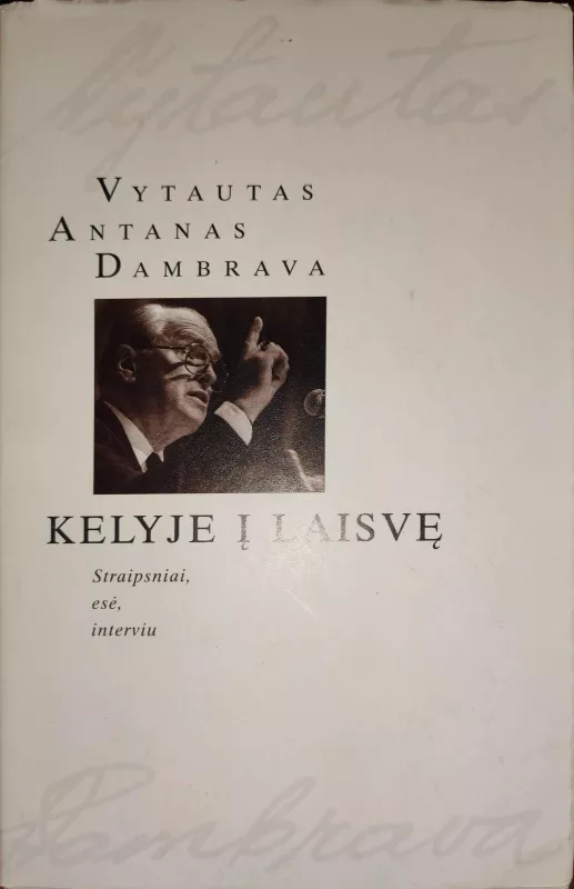 Kelyje į laisvę - Vytautas Antanas Dambrava, knyga