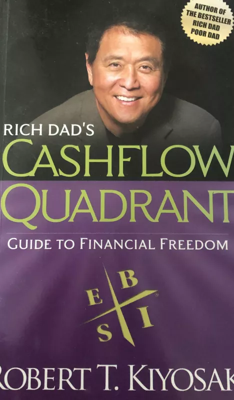Rich Dad Cashflow Quadrant - Robert T. Kiyosaki, Sharon L.  Lechter, knyga