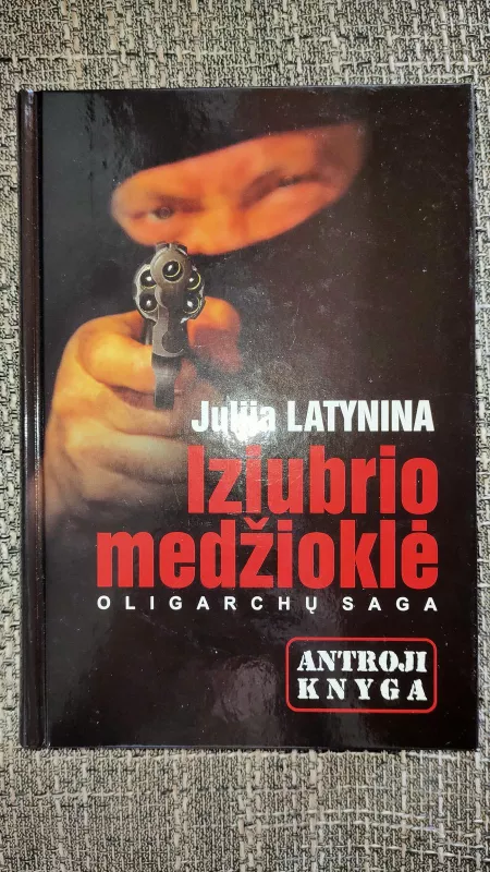 Iziubrio medžioklė: oligarchų saga (1 ir 2 knyga) - Julija Latynina, knyga