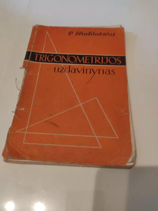 Trigonometrijos uždavinynas - P. Stratilatovas, knyga