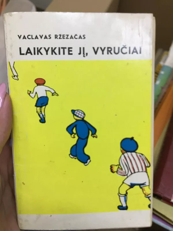 Laikykite jį, vyručiai - Vaclavas Ržezacas, knyga