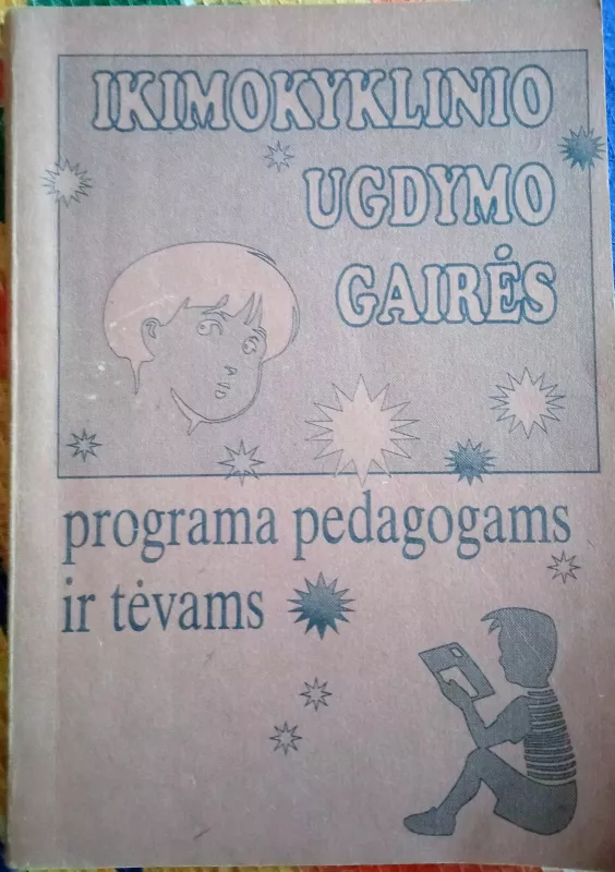 Ikimokyklinio ugdymo gairės. Programa pedagogams ir tėvams. - V., 1993. - Autorių Kolektyvas, knyga