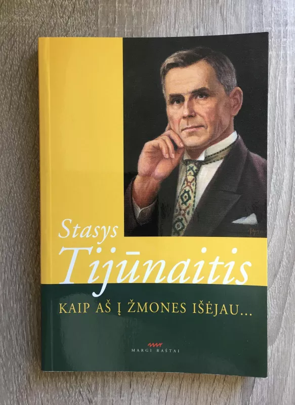 Kaip aš į žmones išėjau - S. Tijūnaitis, knyga