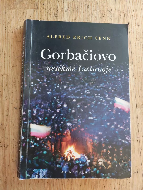 Gorbačiovo nesėkmė Lietuvoje - Autorių Kolektyvas, knyga